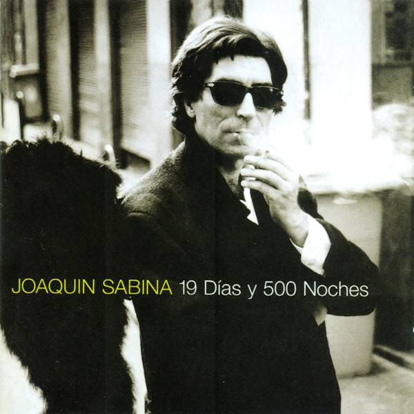 Joaquin Sabina - 19 Días Y 500 Noches