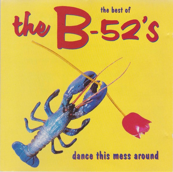 The B-52's - Dance This Mess Around The Best of