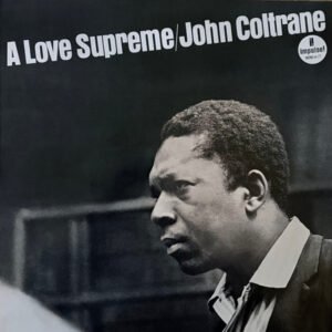 John Coltrane - A Love Supreme (Mono Edition)