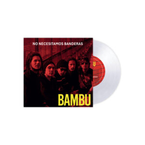 Bambu - No Necesitamos Banderas 7"