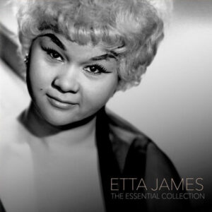 Etta James - The Essential Collection